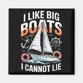 I Like Big Boats I Cannot Lie - Funny Sailing &amp マグネット (正面)