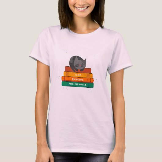 I Like Big Books And I Can Not Lie Tシャツ (正面)
