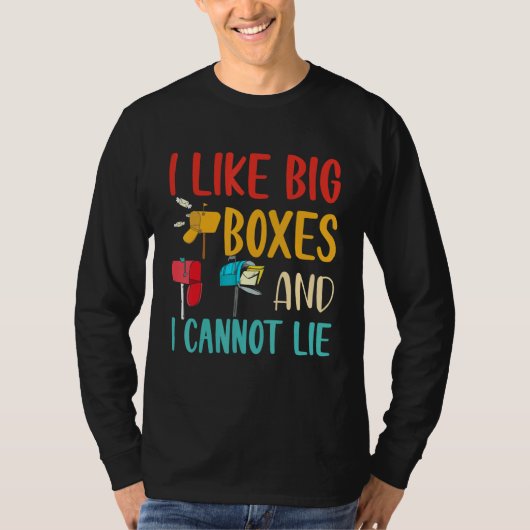 I Like Big Boxes And I Cannot Lie  Mailbox Postal  Tシャツ (正面)