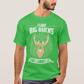I like Big Bucks and i cannot lie Funny Hunting fr Tシャツ (正面)