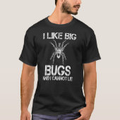 I Like Big Bugs And Cannot Lie  Cool Tarantula Spi Tシャツ (正面)