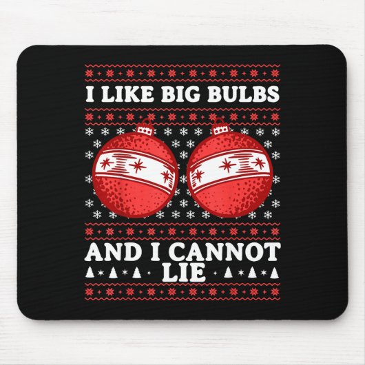 I Like Big Bulbs And I Cannot Lie Funny Christmas  マウスパッド (正面)