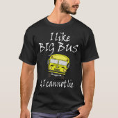 I like big bus & I can not lie   Saying Tシャツ (正面)