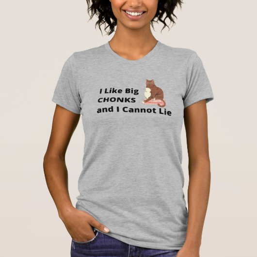 I Like Big Chonks Tシャツ (正面)