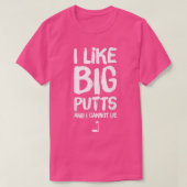 I Like Big Putts and I Cannot Lie Funny Golf Tシャツ (デザイン正面)