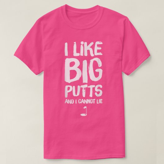 I Like Big Putts and I Cannot Lie Funny Golf  Tシャツ (デザイン正面)