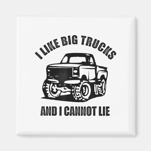 I Like Big Trucks And I Cannot Lie Four Wheel Driv マグネット (正面)