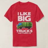 I Like Big Trucks And I Cannot Lie Garbage Truck  Tシャツ (デザイン正面)