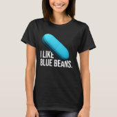 I like blue beans pills meds tシャツ (正面)