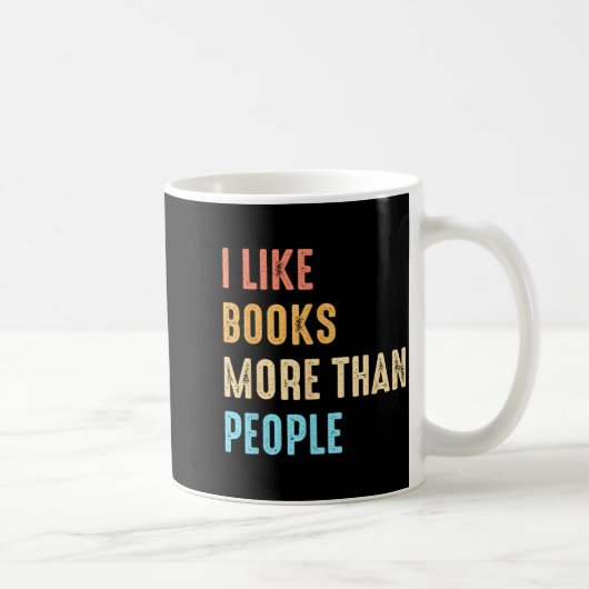I Like Books More Than People Funny Book Lovers Bo コーヒーマグカップ (右)