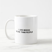 I Like Books More Than People Funny Book Lovers Bo コーヒーマグカップ (左)