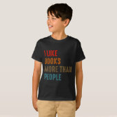 I Like Books More Than People Funny Book Lovers Bo Tシャツ (正面フル)