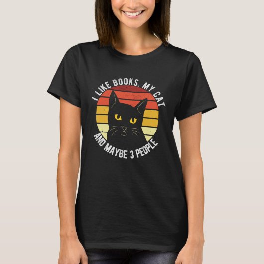 I Like Books My Cat And Maybe 3 People Tシャツ (正面)