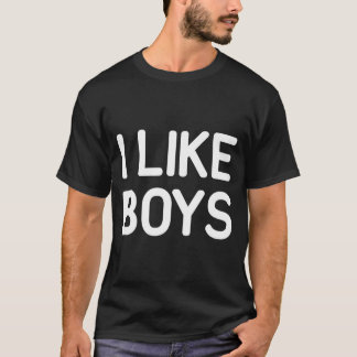 I Like Boys Funny Jokes Sarcastic  Tシャツ