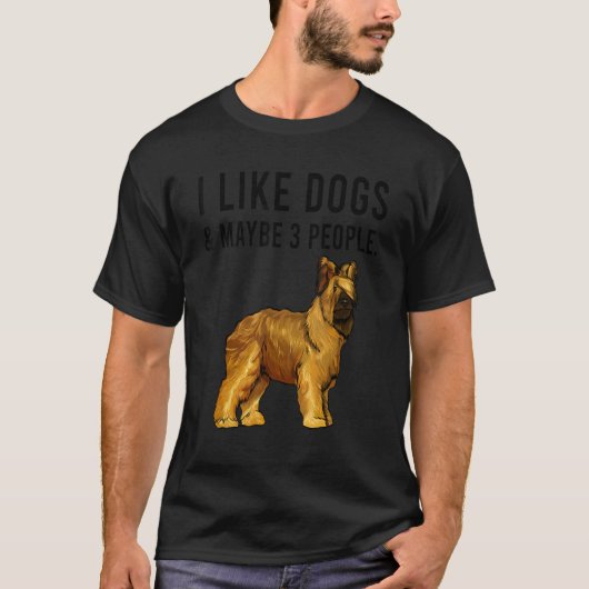 I Like Briard Dogs And Maybe 3 People Tシャツ (正面)
