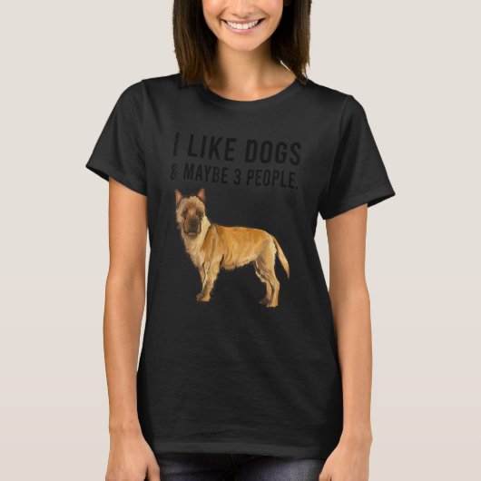 I Like Cairn Terrier Dogs And Maybe 3 People Tシャツ (正面)