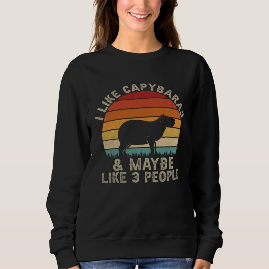 I Like Capybaras and Maybe like 3 People capybara スウェットシャツ (正面)