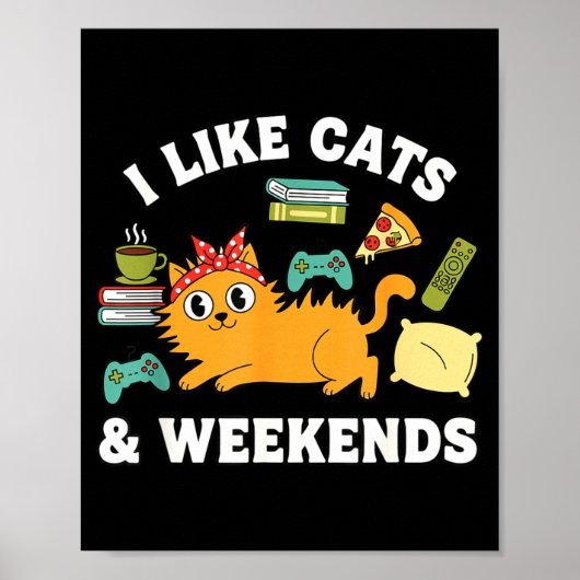 I Like Cats And Weekends Lover Funny Cozy Gamer Qu ポスター (正面)