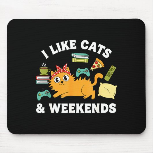 I Like Cats And Weekends Lover Funny Cozy Gamer Qu マウスパッド (正面)