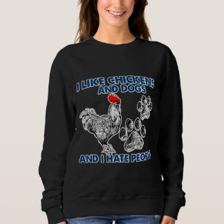 I Like Chickens Dog I Hate People スウェットシャツ