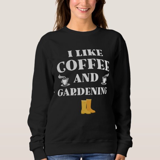 I like coffe and gardening original gifts gardener スウェットシャツ (正面)