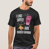 I Like Coffee and Bearded Dragon For Coffee  Prese Tシャツ (正面)