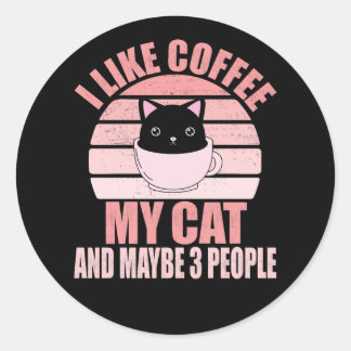 I Like Coffee My Cat And Maybe 3 People ラウンドシール