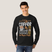 I Like Coffee My Doodle And Maybe 3 People Golden  Tシャツ (正面フル)