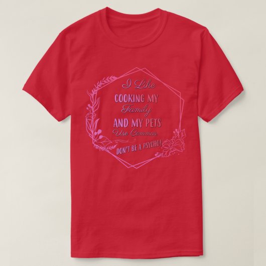 I Like Cooking My Family Funny Tet Tシャツ (デザイン正面)