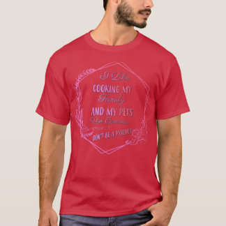 I Like Cooking My Family Funny Tet Tシャツ