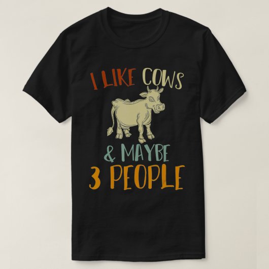 I Like Cows And Maybe 3 People Funny Farm Animal C Tシャツ (デザイン正面)