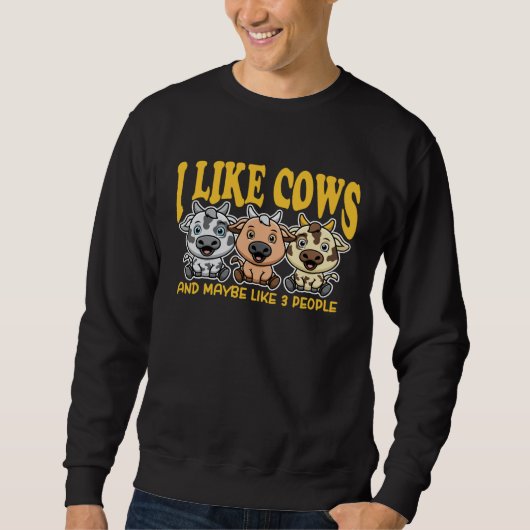 I Like Cows And Maybe Like 3 People Cow  For Men W スウェットシャツ (正面)