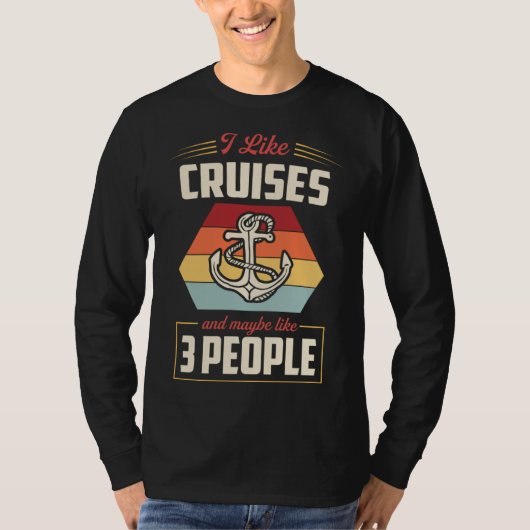 I Like Cruises And Maybe Like 3 People Nautical St Tシャツ (正面)