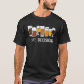 I like Decisions Homebrewing Brewer Craft Beer Bre Tシャツ (正面)
