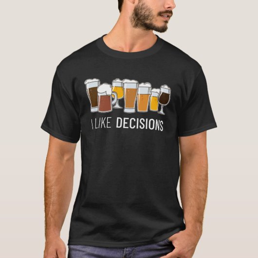 I like Decisions Homebrewing Brewer Craft Beer Bre Tシャツ (正面)
