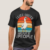 I Like Ducks And Maybe 3 People Duck Funny Duck Tシャツ (正面)