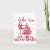 I Like em Real Thick And Sprucey Retro Christmas T カード (正面)