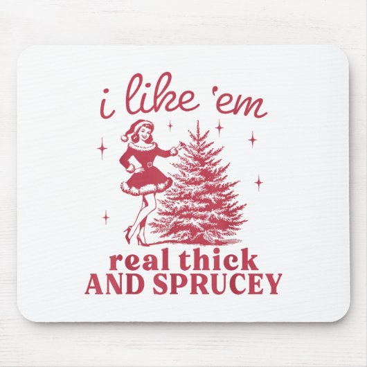 I Like em Real Thick And Sprucey Retro Christmas T マウスパッド (正面)