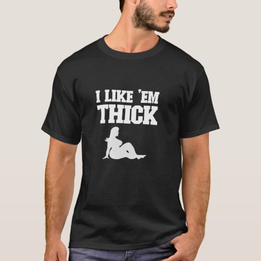 I Like 'Em Thick - Chubby Chaser Mens Funny Tシャツ (正面)