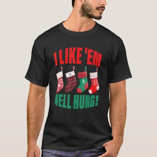 I Like 'Em Well Hung  Christmas Tシャツ (正面)