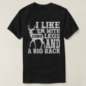 I Like Em With Long Legs And Big Rack Deer Hunting Tシャツ (デザイン正面)