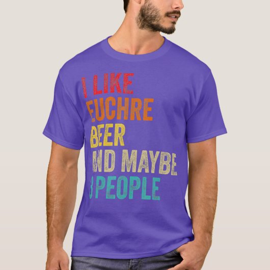 I Like Euchre Beer  Maybe 3 People Sarcastic Tシャツ (正面)