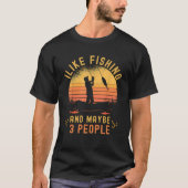 I Like Fishing and Maybe 3 | Gift of Fishing Lover Tシャツ (正面)