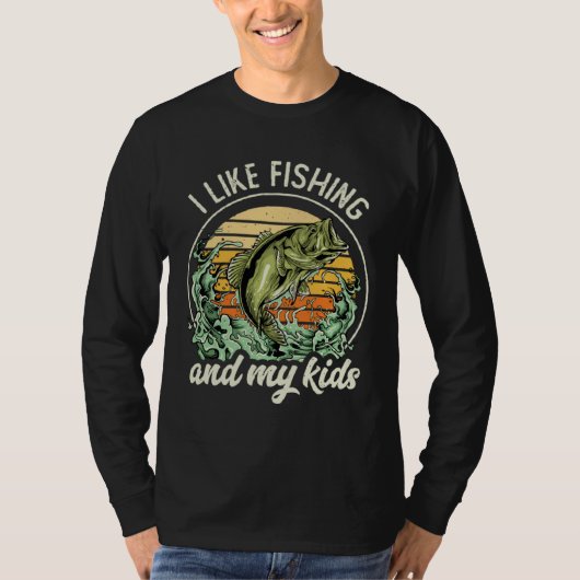 I Like Fishing And My Kids Fisherman Fishing Fathe Tシャツ (正面)