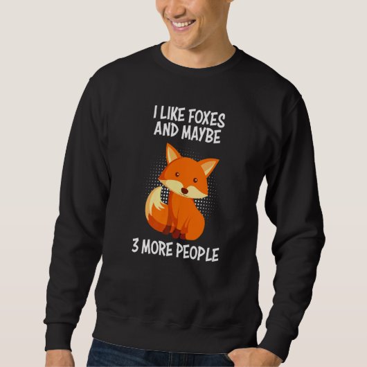 I like foxes and 3 people fox joke スウェットシャツ (正面)