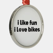 I Like Fun I Love Bikes メタルオーナメント (右)