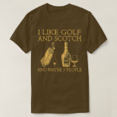 i like golf and scotch and maybe three people tシャツ (デザイン正面)