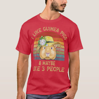 I Like Guinea Pigs and Maybe 3 People Guinea Pig Tシャツ