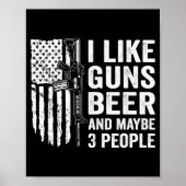 I Like Guns Beer Maybe 3 People Funny Drinking  ポスター (正面)