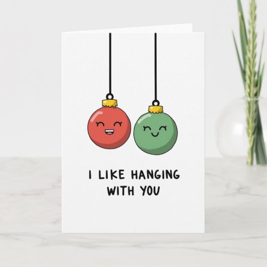 I Like Hanging With You Ornament Pun Love Card カード (正面)